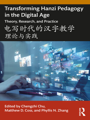 cover image of Transforming Hanzi Pedagogy in the Digital Age